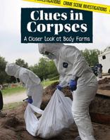 Clues in Corpses: A Closer Look at Body Farms 1534562710 Book Cover