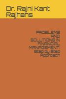 PROBLEMS AND SOLUTIONS IN FINANCIAL MANAGEMENT: Step by Step Approach 1480048119 Book Cover