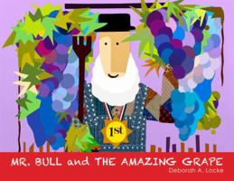 Mr. Bull and the Amazing Grape 0985984309 Book Cover