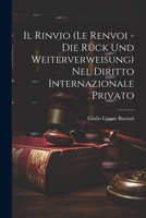 Il Rinvio (Le Renvoi - Die Rück Und Weiterverweisung) Nel Diritto Internazionale Privato 1021421928 Book Cover
