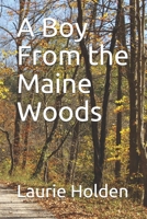 A Boy From the Maine Woods B08JK7D8P3 Book Cover