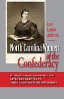 North Carolina Women of the Confederacy, Revised Edition 097559107X Book Cover