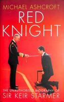 Red Knight: The Unauthorised Biography of Sir Keir Starmer 1785906968 Book Cover