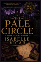 THE PALE CIRCLE: A Dark Academia Thriller B0H6NFM1WW Book Cover