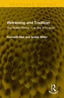 Retraining and Tradition: The Skilled Worker in an Era of Change 1041293984 Book Cover