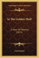 In The Golden Shell: A Story Of Palermo 116490356X Book Cover