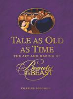 Tale as Old as Time: The Art and Making of Beauty and the Beast 1484758374 Book Cover