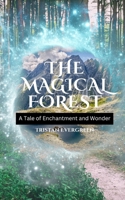 The Magical Forest: A Tale of Enchantment and Wonder B0DGMH8LBZ Book Cover