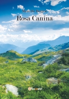 Rosa canina 8891110604 Book Cover