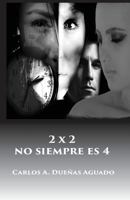 2 x 2 no siempre es 4 1539033090 Book Cover