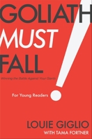 Goliath Must Fall for Young Readers: Winning the Battle Against Your Giants 1400223636 Book Cover
