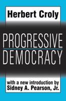 Progressive Democracy (Classics in Social Science) 1330287460 Book Cover