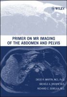 Primer on MR Imaging of the Abdomen and Pelvis 0471373400 Book Cover