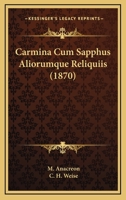 Carmina Cum Sapphus Aliorumque Reliquiis (1870) 1160051291 Book Cover
