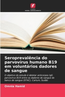 Seroprevalência do parvovírus humano B19 em voluntários dadores de sangue (Portuguese Edition) 6208549531 Book Cover