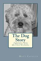 The Dog Story: A Journey into a New Life with Multiple Sclerosis 1477412999 Book Cover