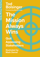 Missi Mission Always Wins: Quit Appeasing Stakeholders 1514008688 Book Cover