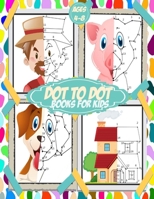 Dot To Dot Books For Kids ages 4-8: 100+ challenging and fun connect the dots for kids, toddlers, preschoolers, boys and girls ages 3,4,5,6,7,8 - filled with fruits, vegetable, cute animals, spaceship B086PRKWQX Book Cover
