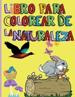 Libro para Colorear de la Naturaleza: Animales asombrosos, p�jaros, plantas y vida silvestre para ni�os y ni�as - Las bellezas de la naturaleza - Colorear flores, p�jaros, mariposas 1008917583 Book Cover