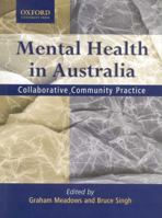 Mental Health in Australia: Collaborative Community Practice 0195574885 Book Cover