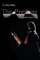 The Prestige: The Stories Jesus Told 1449797563 Book Cover