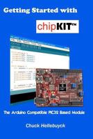 Getting Started with chipKIT: The Arduino Compatible PIC32 Based Module 1463721854 Book Cover