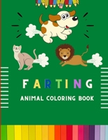 Farting animal coloring book: Easy & funny farting animal coloring book for kids & toddlers . Book for fun lovers kids , toddlers ,boys & girls . A fun kid coloring book for kids B08P2NMMK2 Book Cover