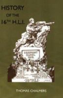 History of the 16th Battalion the Highland Light Infantry (City of Glasgow Regiment) 1843426552 Book Cover