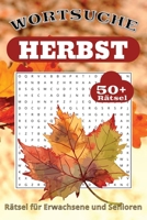 Herbstliches Wörtersuche Rätsel: Kniffliger Spaß mit leicht lesbarem Druck zum Herbst, Natur, Essen und mehr 6x9 Zoll, 110 Seiten 50+ Rätsel ... Gesch B0F7RJ4PQ2 Book Cover
