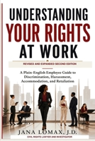 Understanding Your Rights at Work: A Plain-English Employee Guide to Discrimination, Harassment, Accommodation, and Retaliation B0HFVC1PCN Book Cover