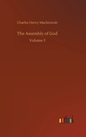 The Assembly of God: Miscellaneous Writings of C. H. Mackintosh V3 9389956226 Book Cover