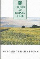 Far from the Rowan Tree 1874640238 Book Cover