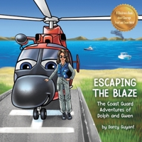 Escaping The Blaze: The Coast Guard Adventures of Dolph and Gwen B0CPP453HM Book Cover
