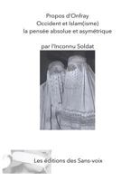 Propos d'Onfray - Occident Et Islam(isme): La Pensee Absolue Et Asymetrique 1530814480 Book Cover