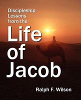 Discipleship Lessons from the Life of Jacob: Bible Study Commentary on Genesis 25-49 (JesusWalk Bible Study Series) 0981972144 Book Cover