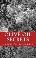 Olive Oil Secrets 1499323794 Book Cover