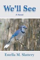 We'll See 0595458521 Book Cover