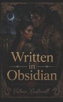 Written in Obsidian: An Enemies-to-Lovers Dark Historical Romance with Forbidden Power, Slow Burn, and a Morally Grey Obsession (Dark Romance: ... and Intense Psychological Eroticism) B0HDMR2XBM Book Cover