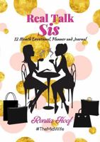 Real Talk Sis: 12 Month Devotional, Planner and Journal 195512714X Book Cover