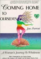 Coming Home to Ourselves: A Woman's Journey to Wholeness 0966360214 Book Cover