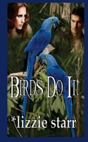 Birds Do It! 0997754222 Book Cover