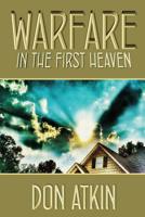 Warfare in the First Heaven 1535224428 Book Cover