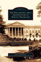 The Philadelphia Area Architecture of Horace Trumbauer 0738562971 Book Cover