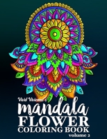 Mandala Flower Coloring Book - Volume 2: For Relaxation and Stress Relief Mandala Style Pattern Flower Coloring for Adults Perfect for Relaxation ... Mandala Lovers (Mandala Flower Collection) B0882LBL6L Book Cover