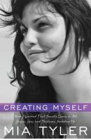 Creating Myself: How I Learned That Beauty Comes in All Shapes, Sizes, and Packages, Including Me 1416558608 Book Cover
