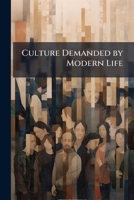 The Culture Demanded by Modern Life 1018617094 Book Cover