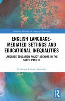 English Language Mediated Settings and Educational Inequalities: Language Education Policy Agendas in the South Pacific 1032765798 Book Cover