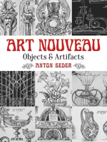 Art Nouveau: Objects and Artifacts 0486797333 Book Cover