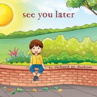 See You Later B0DZRM1FL9 Book Cover