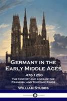 Germany in the Early Middle Ages, 476-1250 1789870275 Book Cover